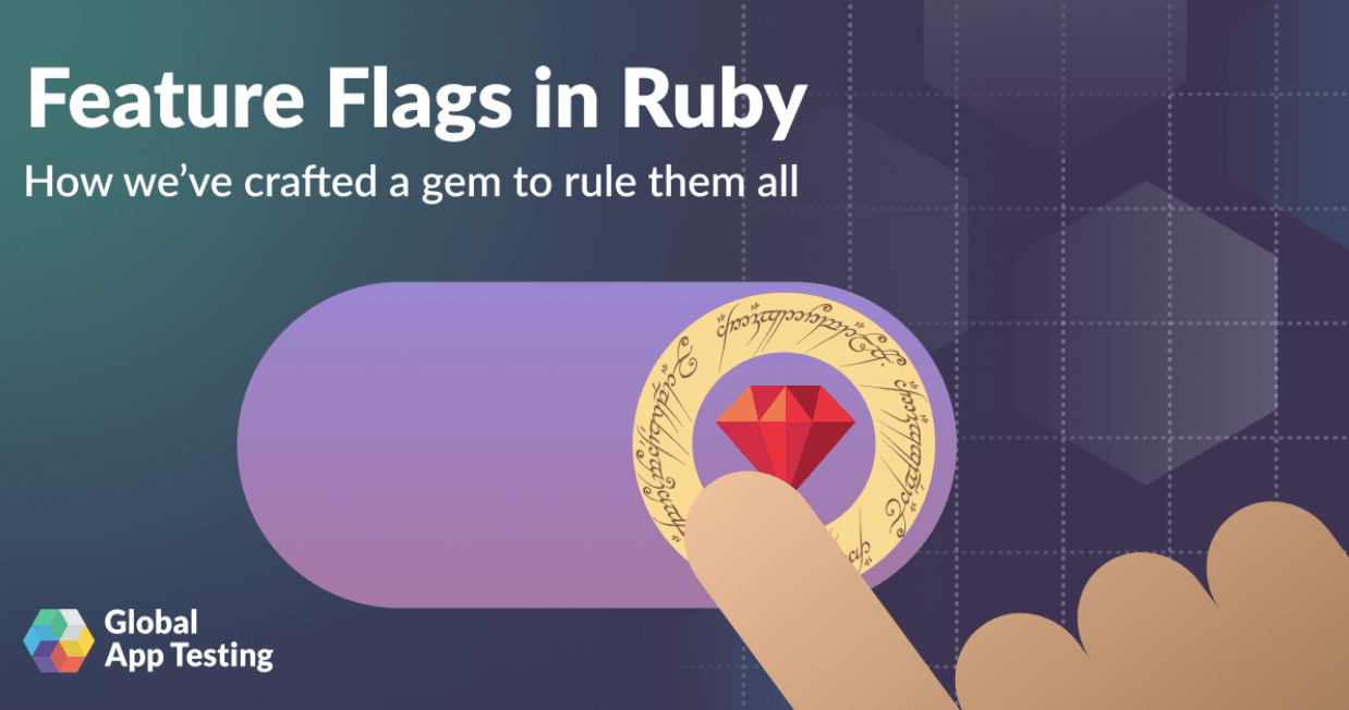 Feature Flags in Ruby How we've crafted a gem to rule them all